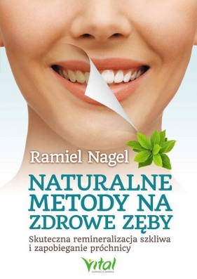 Naturalne metody na zdrowe zęby - Nagel Ramiel