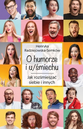 O humorze i u/śmiechu Jak rozśmieszać siebie i innych - Radziejewska-Semków Henryka