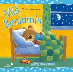 MIŚ BENJAMIN MÓWI DOBRANOC - Claire Freedman