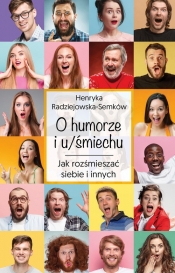 O humorze i u/śmiechu. Jak rozśmieszać siebie i innych - Henryka Radziejewska-Semków