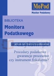 Procedury podatkowe - gwarancje procesowe czy instrument fiskalizmu?