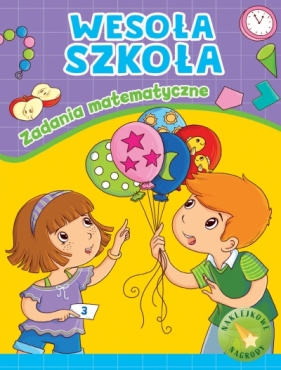 Wesoła szkoła. Zadania matematyczne - Praca zbiorowa