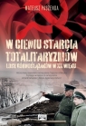 W cieniu starcia totalitaryzmów Losy Górnoślązaków w XX wieku Paszenda Mateusz