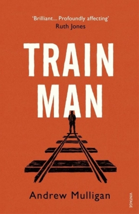 Train Man - Mulligan Andrew