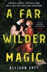 A Far Wilder Magic Saft Allison