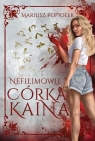 Nefilimowie T.1 Córka Kaina Mariusz Popiołek