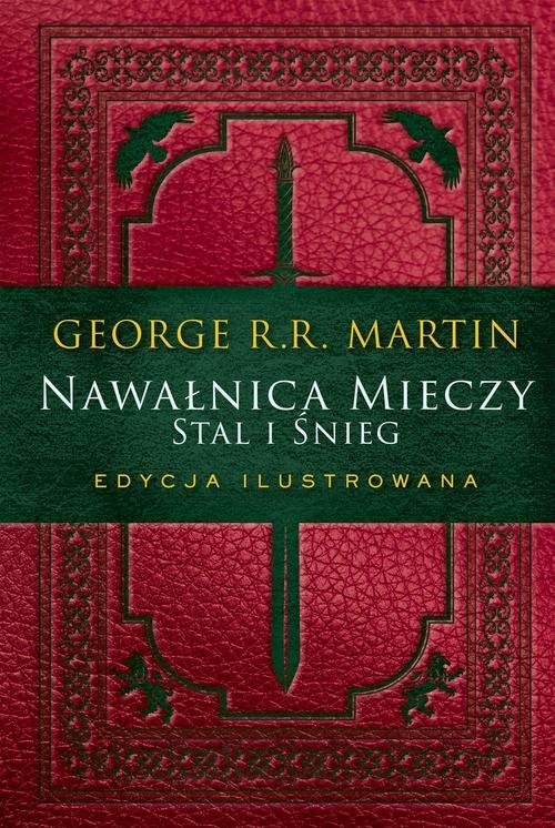 Pieśń Lodu i Ognia. Tom 3. Nawałnica mieczy. Część 1. Stal i śnieg. Edycja ilustrowana