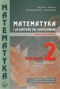 Matematyka i przykłady jej zastosowań 2. Podręcznik do liceum i technikum. Zakres podstawowy - Opracowanie zbiorowe