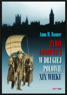 Żydzi londyńscy w drugiej połowie XIX wieku - Anna M. Rosner