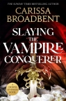 Slaying the Vampire Conqueror Carissa Broadbent