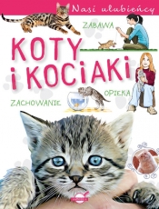 Nasi ulubieńcy. Koty i kociaki - Opracowanie zbiorowe