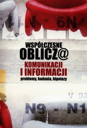 Współczesne oblicza komunikacji i informacji - <br />