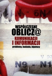 Współczesne oblicza komunikacji i informacji - <br />