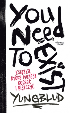 You Need To Exist. Książka, którą możesz kochać i niszczyć - Yungblud