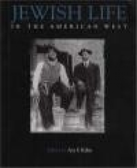 Jewish Life in American West Ava F. Kahn,  et al, A Kahn