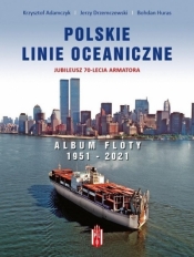 Polskie Linie Oceaniczne. Album Floty 1951-2021 - Praca zbiorowa