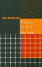 Prawda w oczy nie kole - Józef Mackiewicz