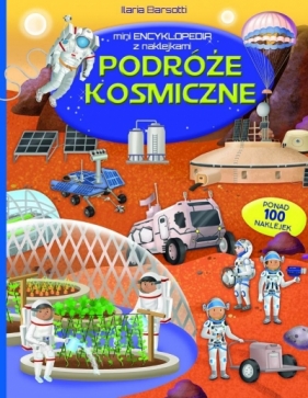 Mini encyklopedia z naklejkami. Podróże kosmiczne - Opracowanie zbiorowe