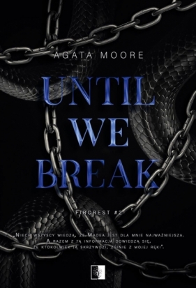 Until We Break. Seria Fircrest. Tom 2 - Agata Moore
