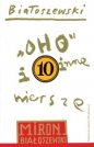 Utwory zebrane. Tom 10. „Oho” i inne wiersze - Miron Białoszewski