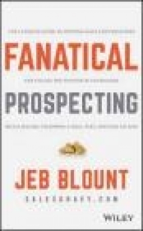 Fanatical Prospecting Mike Weinberg, Jeb Blount