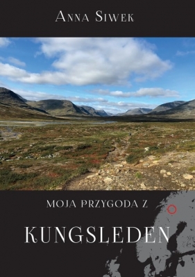 Moja przygoda z Kungsleden - Anna Siwek