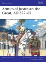 Armies of Justinian the Great, AD 527-65 Raffaele D'amato