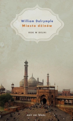 Miasto dżinów - William Dalrymple