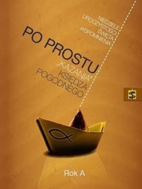 Po Prostu "kazania" księdza Pogodnego Rok A - Ksiądz Pogodny
