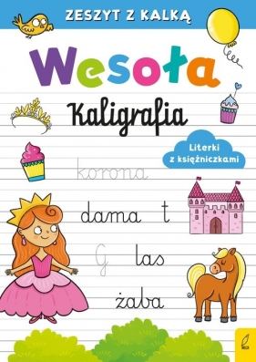 Wesoła kaligrafia Literki z księżniczkami