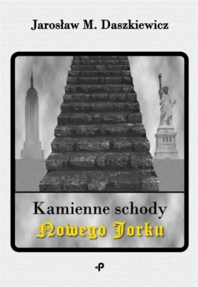 Kamienne schody Nowego Jorku - Jarosław M. Daszkiewicz
