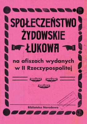 Społeczeństwo żydowskie Łukowa na afiszach wydanych w II Rzeczypospolitej - Barbara Łętocha, Zofia Głowicka, Izabela Jabłońska