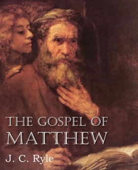 The Gospel of Matthew - Ryle J. C.