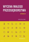 Wycena małego przedsiębiorstwa (wyd. III) Jacek Kuczowic