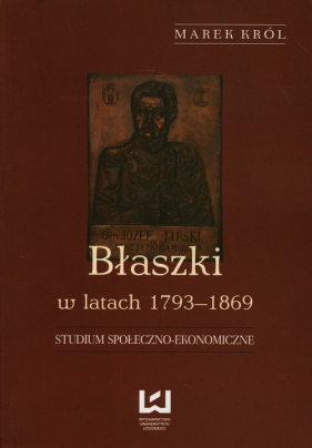 Błaszki w latach 1793-1869 - Król Marek<br />