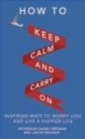 How to Keep Calm and Carry On