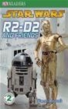 Star Wars R2-D2 and Friends D Kindersley