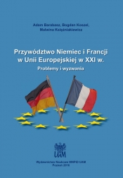 Przywództwo Niemiec i Francji w Unii Europejskiej w XXI w. - Opracowanie zbiorowe