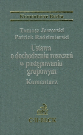 Ustawa o dochodzeniu roszczeń w postępowaniu grupowym komentarz - Jaworski Tomasz, Radzimierski Patrick