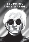 Becoming Andy Warhol Bertozzi Nick