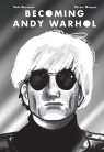 Becoming Andy Warhol Nick Bertozzi