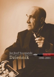 Dziennik Tom VI 1990-2001 - Szczepański Jan Józef
