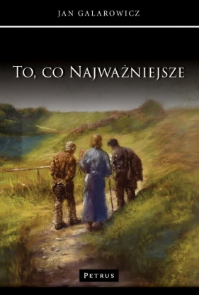 To, co najważniejsze - Jan Galarowicz