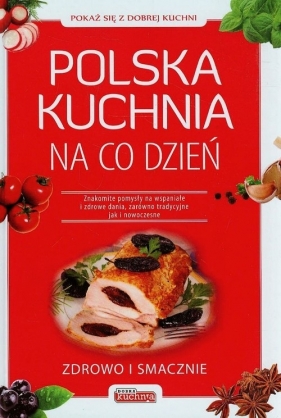 Polska kuchnia na co dzień - Drewniak Mirek, Drużbański Grzegorz, Bąk Jolanta