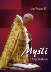 Myśli o kapłaństwie - Jan Paweł II