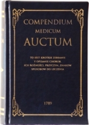 Compendium Medicum Auctum. To iest: krotkie zebranie i opisanie chorob ich rożności, przyczyn, znakow, sposobow do leczenia - Wieczorkowicz Apolinary
