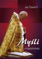 Myśli o kapłaństwie - Św. Jan Paweł II