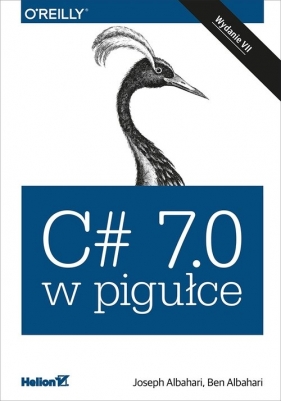 C# 7.0 w pigułce - Joseph Albahari, Ben Albahari