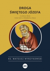 Droga świętego Józefa. - Mateusz Wyrzykowski