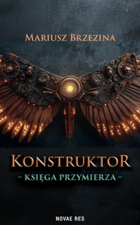 Konstruktor. Księga przymierza - Mariusz Brzezina